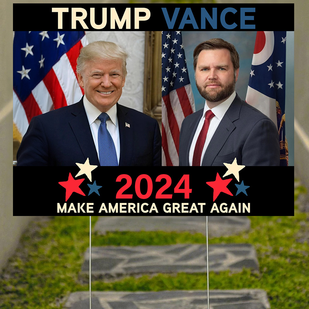 Trump Vance 2024 Make America Great Again Yard Sign Trump Vance Merch MAGA Gifts Trump Vance 2024 Make America Great Again Yard Sign Trump Vance Merch MAGA Gifts