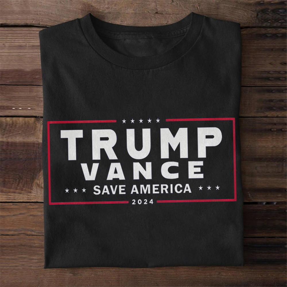 Trump Vance 2024 Save America Shirt Trump 2024 Campaign Patriot T-Shirt Gifts For Papa Trump Vance 2024 Save America Shirt Trump 2024 Campaign Patriot T-Shirt Gifts For Papa