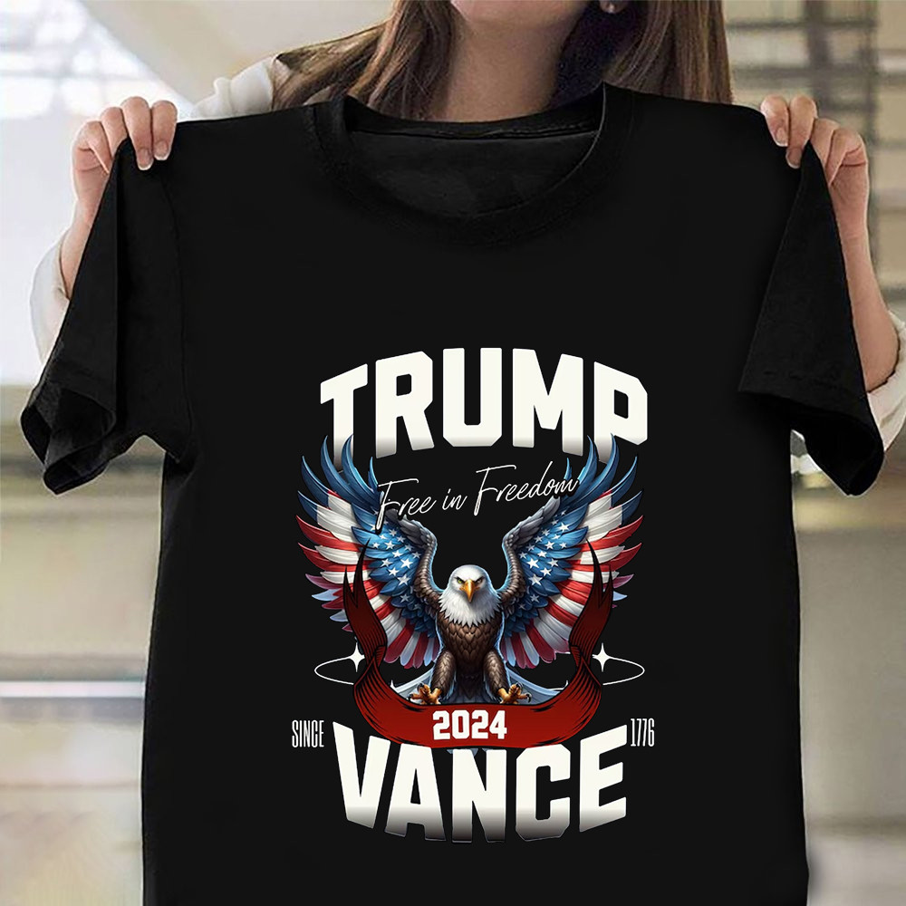Trump Vance 2024 Shirt US Eagle Free In Freedom Donald Trump T-Shirts Gifts For Him Trump Vance 2024 Shirt US Eagle Free In Freedom Donald Trump T-Shirts Gifts For Him