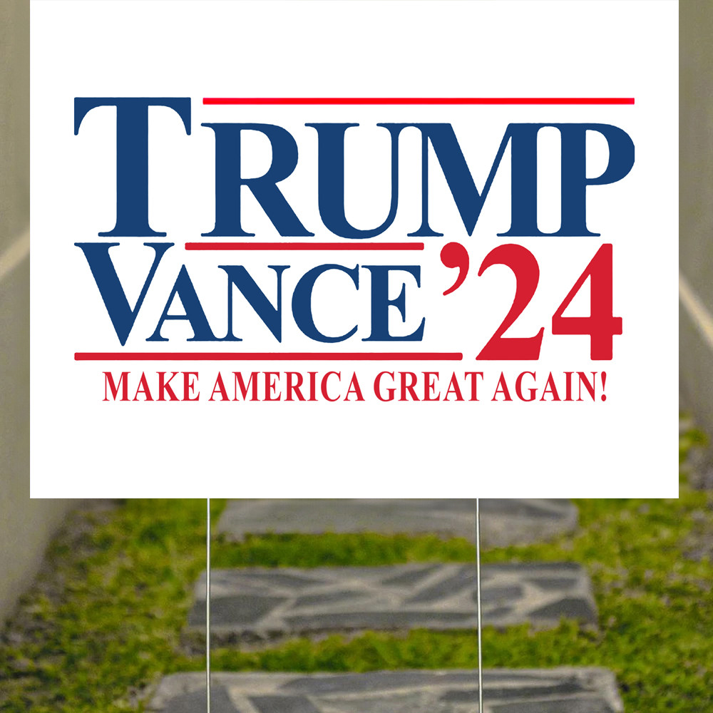 Trump Vance 2024 Yard Sign Trump Vance Make America Great Again Patriotic Lawn Sign Trump Vance 2024 Yard Sign Trump Vance Make America Great Again Patriotic Lawn Sign