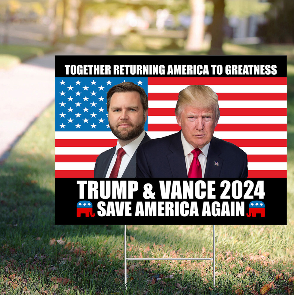 Trump Vance 24 Save America Again Yard Sign Trump Vance Together Returning America To Greatness Trump Vance 24 Save America Again Yard Sign Trump Vance Together Returning America To Greatness
